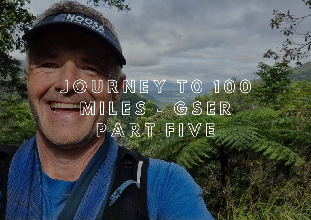 Journey to 100 miles - GSER PART FIVE - Run Vault