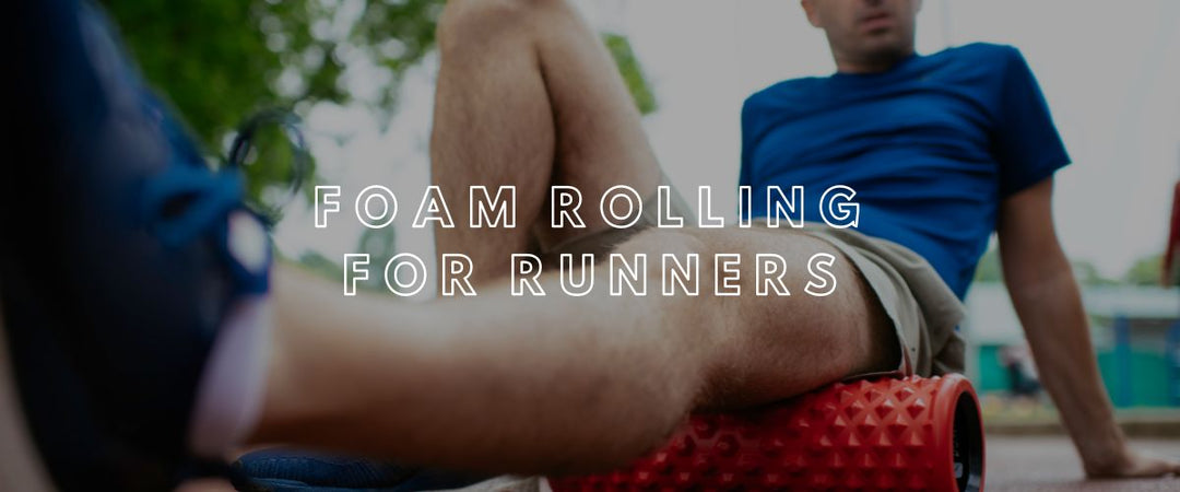 Foam Rolling For Runners - Run Vault