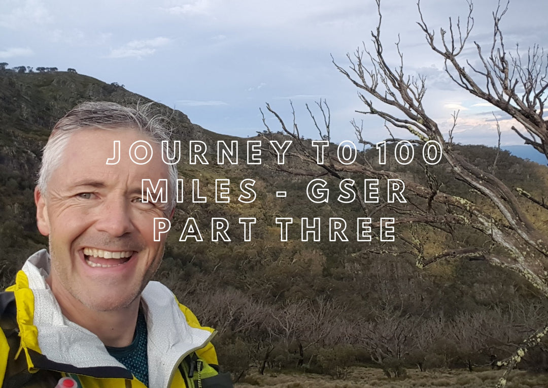 Journey to 100 miles - GSER PART THREE - Run Vault